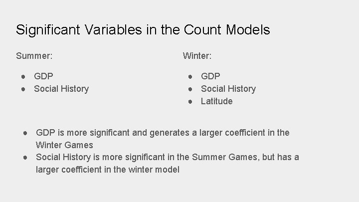 Significant Variables in the Count Models Summer: ● GDP ● Social History Winter: ● Significant Variables in the Count Models Summer: ● GDP ● Social History Winter: ●