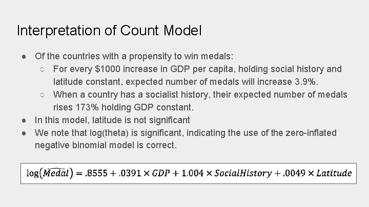 Interpretation of Count Model ● Of the countries with a propensity to win medals: Interpretation of Count Model ● Of the countries with a propensity to win medals: