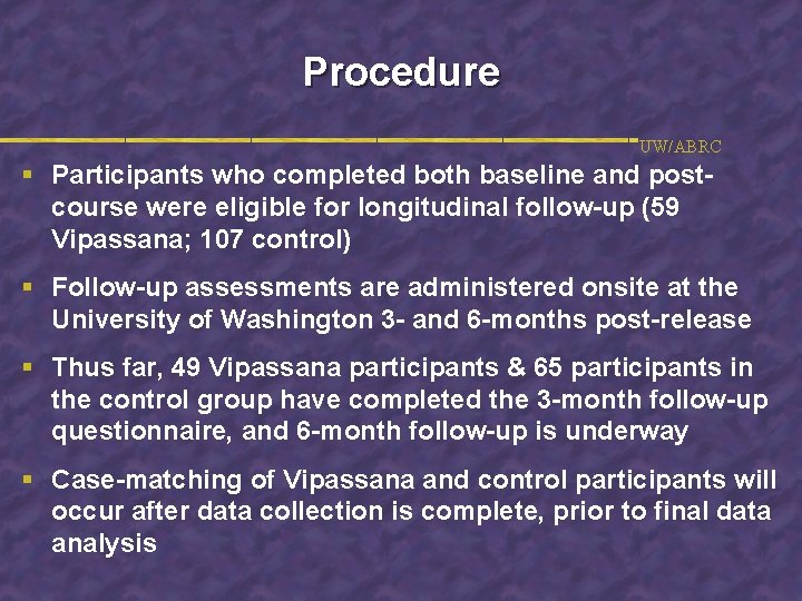 Procedure UW/ABRC § Participants who completed both baseline and postcourse were eligible for longitudinal