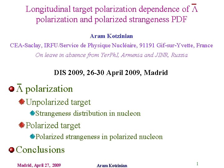 Longitudinal target polarization dependence of Λ polarization and polarized strangeness PDF Aram Kotzinian CEA-Saclay,