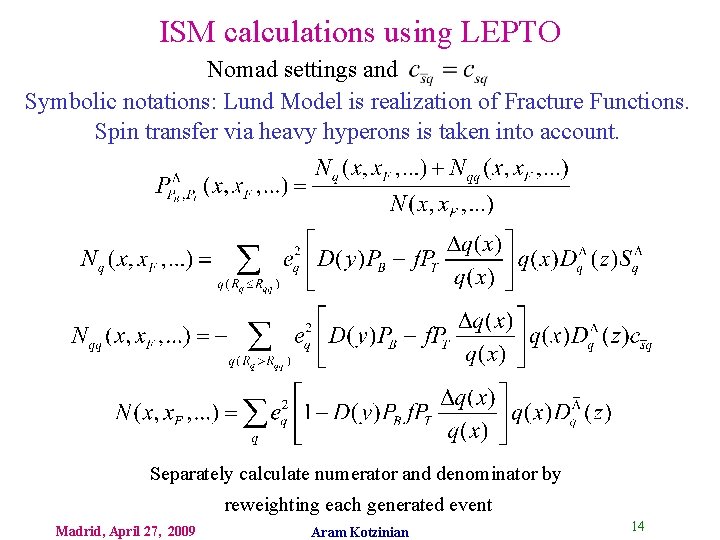 ISM calculations using LEPTO Nomad settings and Symbolic notations: Lund Model is realization of