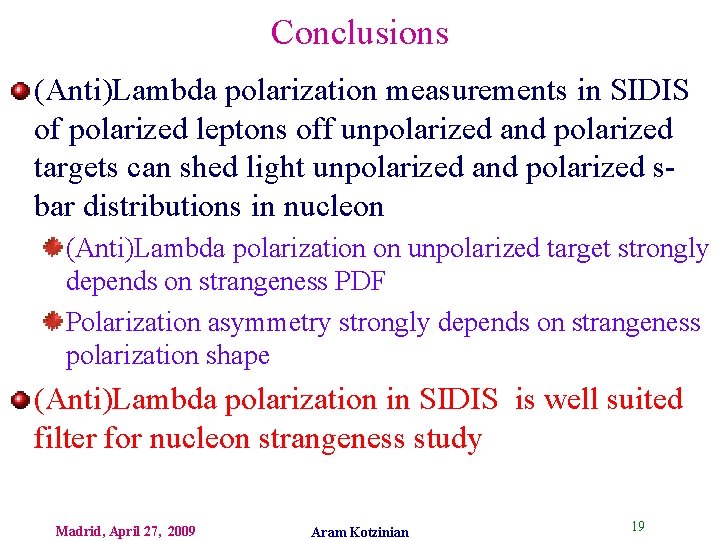 Conclusions (Anti)Lambda polarization measurements in SIDIS of polarized leptons off unpolarized and polarized targets