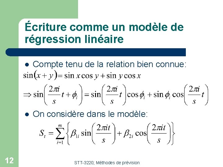 Écriture comme un modèle de régression linéaire 12 l Compte tenu de la relation Écriture comme un modèle de régression linéaire 12 l Compte tenu de la relation