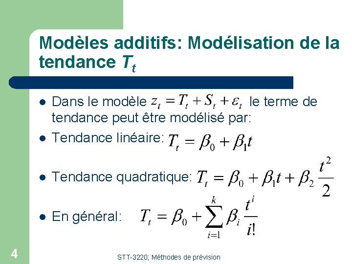 Modèles additifs: Modélisation de la tendance Tt l Dans le modèle le terme de Modèles additifs: Modélisation de la tendance Tt l Dans le modèle le terme de