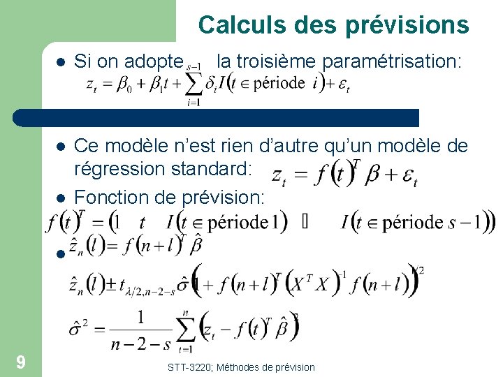Calculs des prévisions l Si on adopte l Ce modèle n’est rien d’autre qu’un Calculs des prévisions l Si on adopte l Ce modèle n’est rien d’autre qu’un
