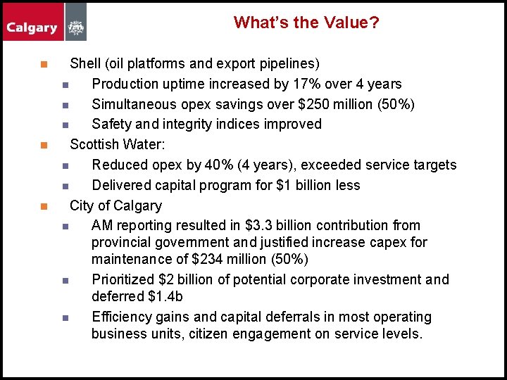 What’s the Value? n n n Shell (oil platforms and export pipelines) n Production