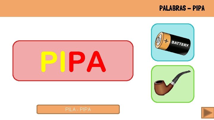 PALABRAS - PIPA PILA - PIPA 
