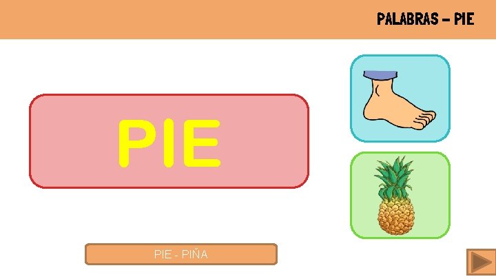 PALABRAS - PIE PIE - PIÑA 
