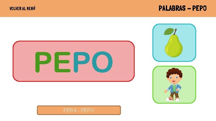 PALABRAS - PEPO VOLVER AL MENÚ PEPO PERA - PEPO 
