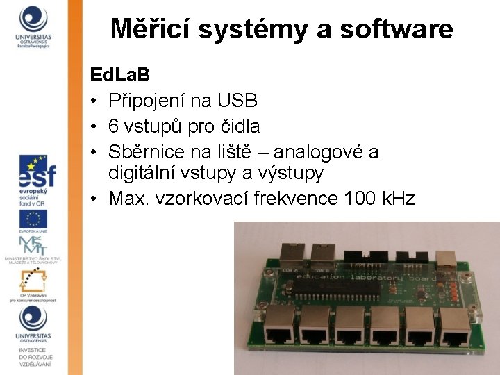 Měřicí systémy a software Ed. La. B • Připojení na USB • 6 vstupů