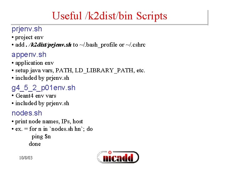 Useful /k 2 dist/bin Scripts prjenv. sh • project env • add. /k 2