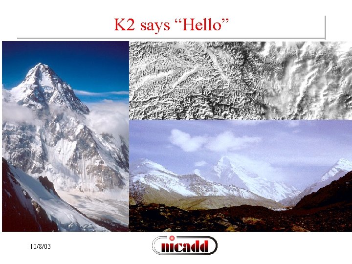 K 2 says “Hello” 10/8/03 