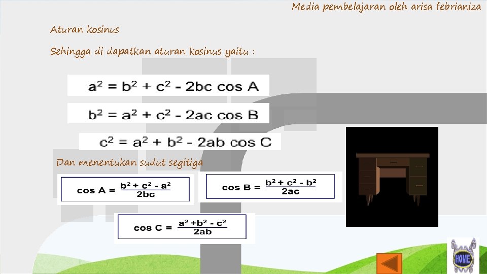 Media pembelajaran oleh arisa febrianiza Aturan kosinus Sehingga di dapatkan aturan kosinus yaitu :