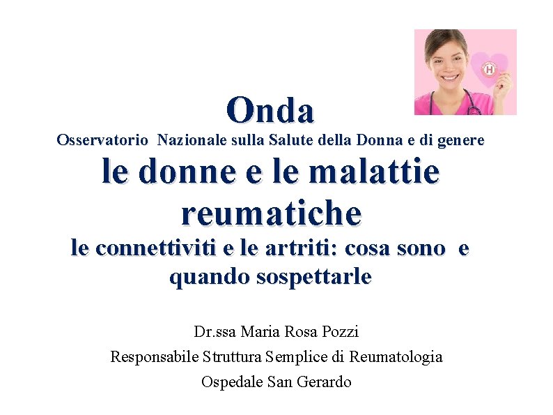 Onda Osservatorio Nazionale sulla Salute della Donna e di genere le donne e le Onda Osservatorio Nazionale sulla Salute della Donna e di genere le donne e le