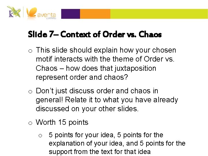 Slide 7– Context of Order vs. Chaos o This slide should explain how your