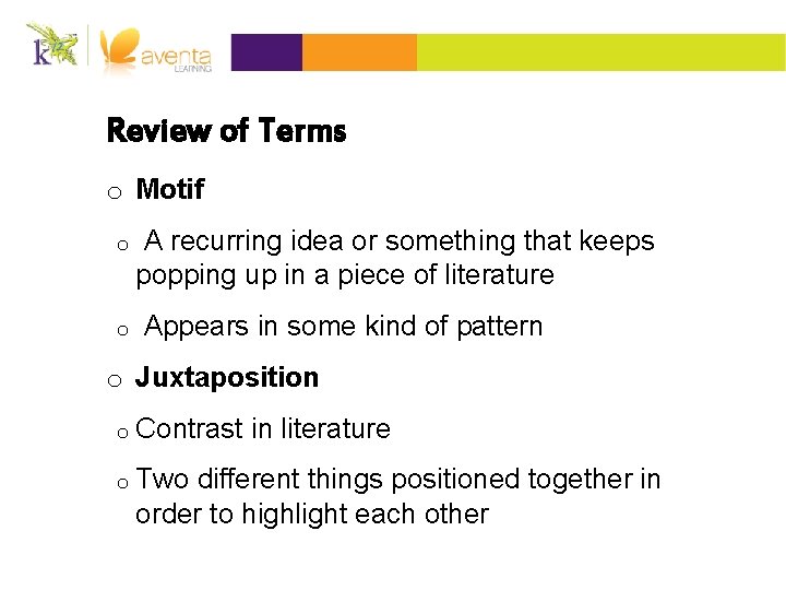 Review of Terms o Motif o A recurring idea or something that keeps popping