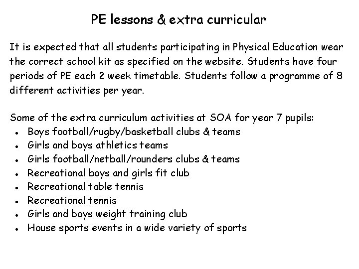 PE lessons & extra curricular It is expected that all students participating in Physical