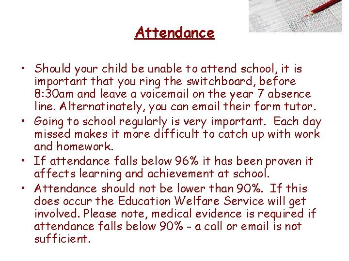 Attendance • Should your child be unable to attend school, it is important that