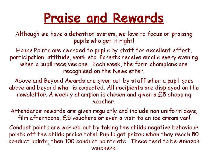 Praise and Rewards Although we have a detention system, we love to focus on