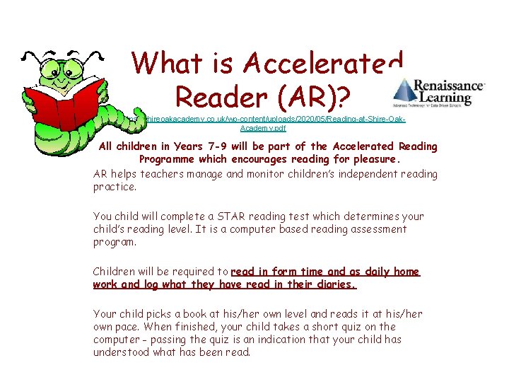  What is Accelerated Reader (AR)? https: //shireoakacademy. co. uk/wp-content/uploads/2020/05/Reading-at-Shire-Oak. Academy. pdf All children