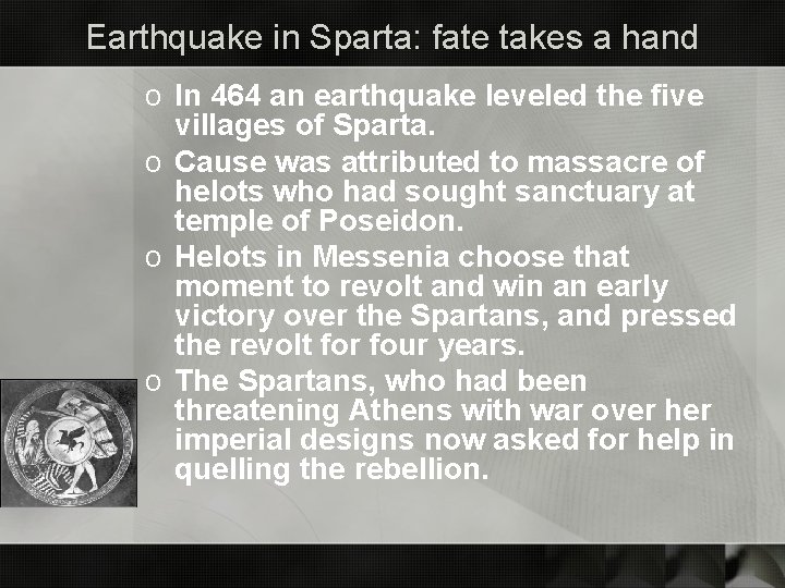 Earthquake in Sparta: fate takes a hand o In 464 an earthquake leveled the