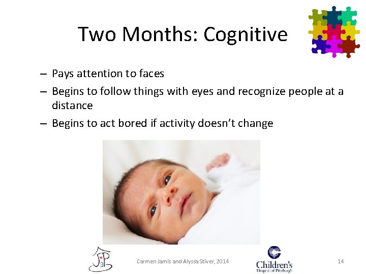 Two Months: Cognitive – Pays attention to faces – Begins to follow things with Two Months: Cognitive – Pays attention to faces – Begins to follow things with