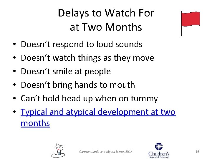 Delays to Watch For at Two Months • • • Doesn’t respond to loud Delays to Watch For at Two Months • • • Doesn’t respond to loud