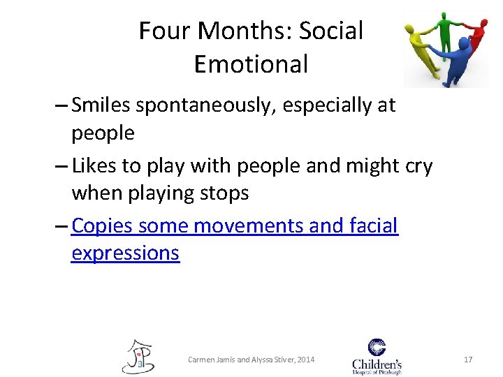 Four Months: Social Emotional – Smiles spontaneously, especially at people – Likes to play Four Months: Social Emotional – Smiles spontaneously, especially at people – Likes to play
