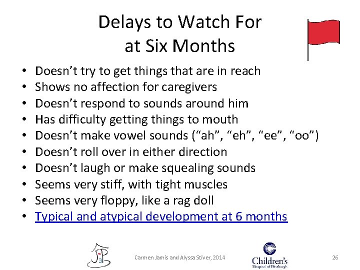 Delays to Watch For at Six Months • • • Doesn’t try to get Delays to Watch For at Six Months • • • Doesn’t try to get