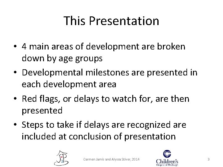This Presentation • 4 main areas of development are broken down by age groups This Presentation • 4 main areas of development are broken down by age groups
