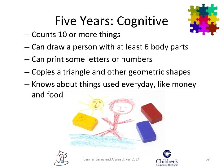 Five Years: Cognitive – Counts 10 or more things – Can draw a person Five Years: Cognitive – Counts 10 or more things – Can draw a person