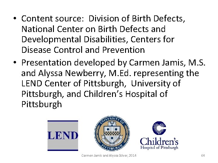 • Content source: Division of Birth Defects, National Center on Birth Defects and • Content source: Division of Birth Defects, National Center on Birth Defects and