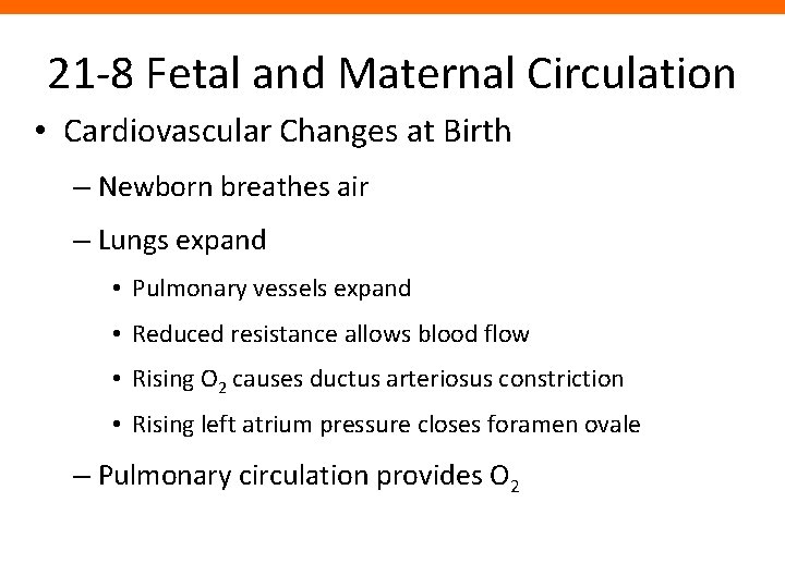 21 -8 Fetal and Maternal Circulation • Cardiovascular Changes at Birth – Newborn breathes 21 -8 Fetal and Maternal Circulation • Cardiovascular Changes at Birth – Newborn breathes