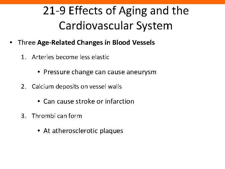 21 -9 Effects of Aging and the Cardiovascular System • Three Age-Related Changes in