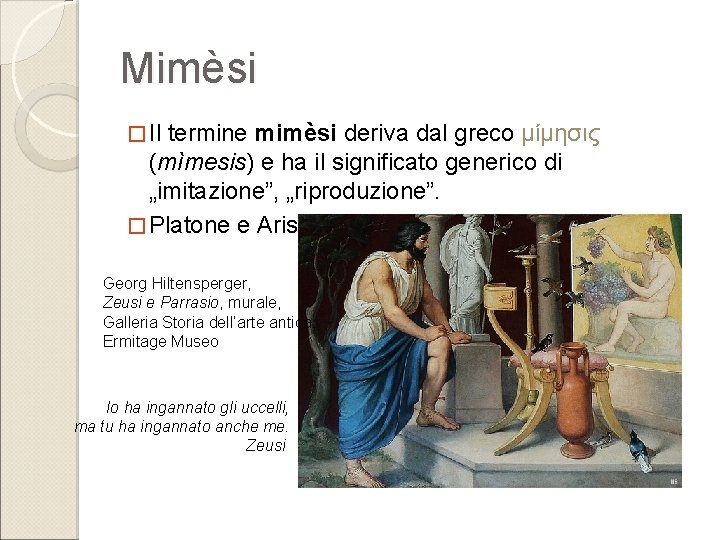 Mimèsi � Il termine mimèsi deriva dal greco μίμησις (mìmesis) e ha il significato