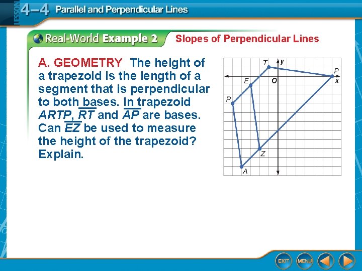 Slopes of Perpendicular Lines A. GEOMETRY The height of a trapezoid is the length