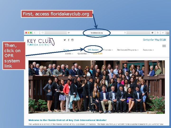 First, access floridakeyclub. org Then, click on OPR system link 