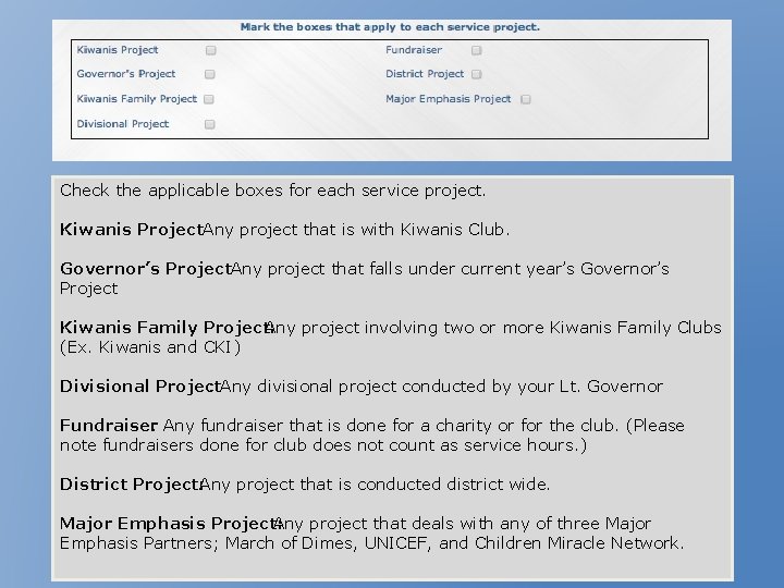 Check the applicable boxes for each service project. Kiwanis Project : Any project that