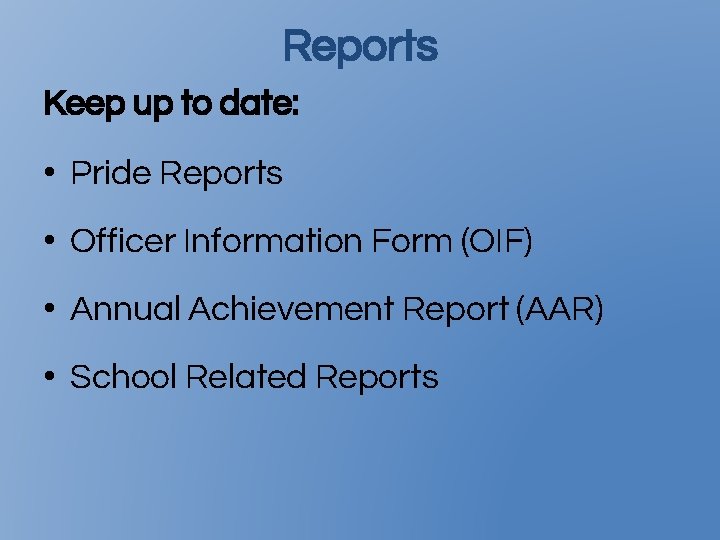 Reports Keep up to date: • Pride Reports • Officer Information Form (OIF) •