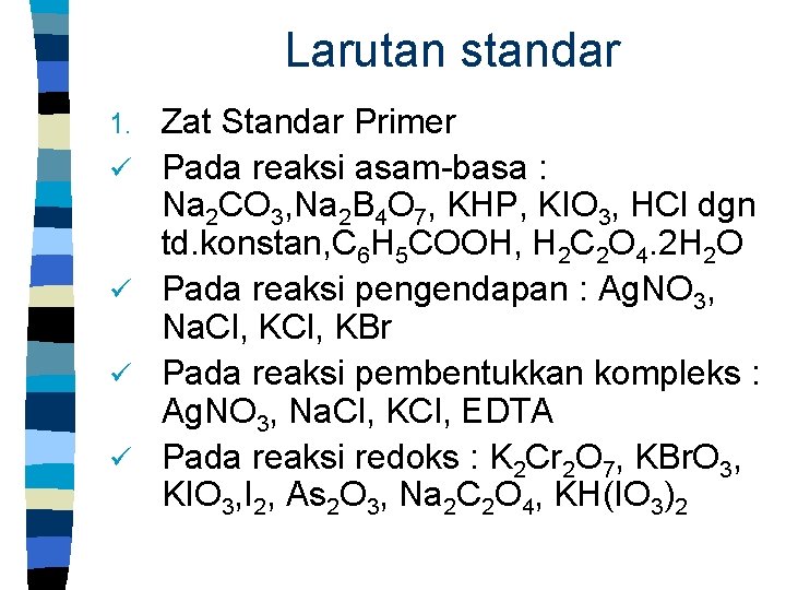 Larutan standar 1. ü ü Zat Standar Primer Pada reaksi asam-basa : Na 2