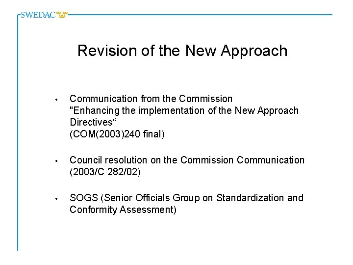 Revision of the New Approach • Communication from the Commission "Enhancing the implementation of