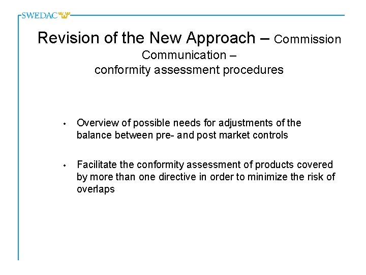 Revision of the New Approach – Commission Communication – conformity assessment procedures • Overview