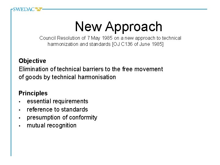 New Approach Council Resolution of 7 May 1985 on a new approach to technical
