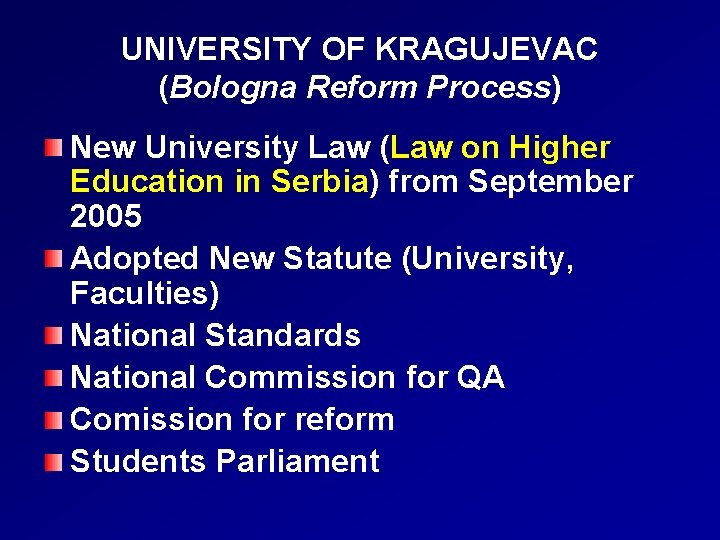 UNIVERSITY OF KRAGUJEVAC (Bologna Reform Process) New University Law (Law on Higher Education in