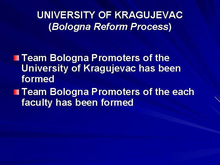 UNIVERSITY OF KRAGUJEVAC (Bologna Reform Process) Team Bologna Promoters of the University of Kragujevac
