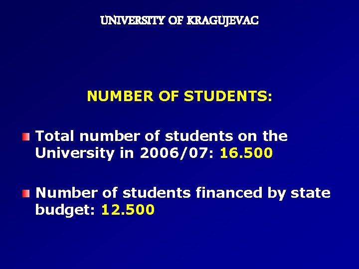 UNIVERSITY OF KRAGUJEVAC NUMBER OF STUDENTS: Total number of students on the University in