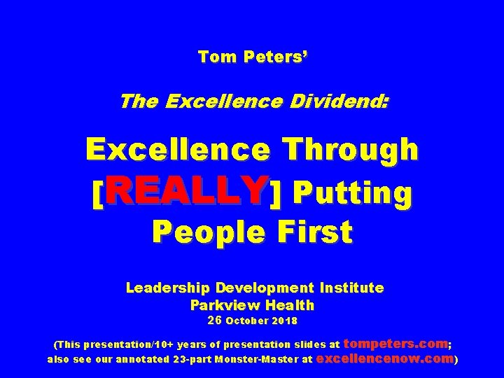 Tom Peters’ The Excellence Dividend: Excellence Through [REALLY] Putting People First Leadership Development Institute