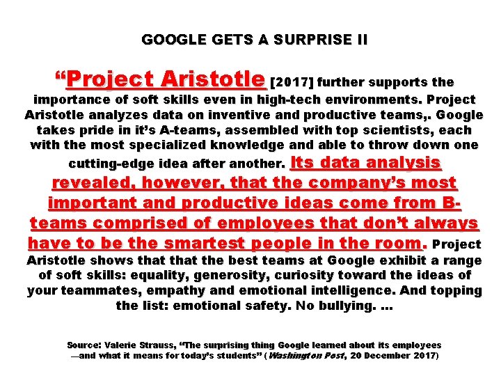 GOOGLE GETS A SURPRISE II “Project Aristotle [2017] further supports the importance of soft