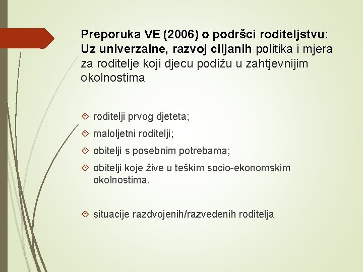 Preporuka VE (2006) o podršci roditeljstvu: Uz univerzalne, razvoj ciljanih politika i mjera za
