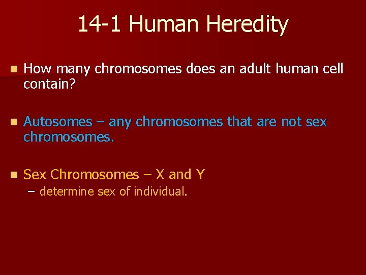 14 -1 Human Heredity n How many chromosomes does an adult human cell contain?